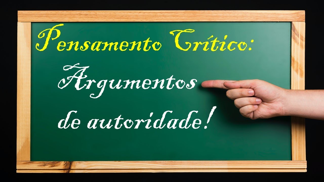 Argumentos de Autoridade - Pensamento Crítico