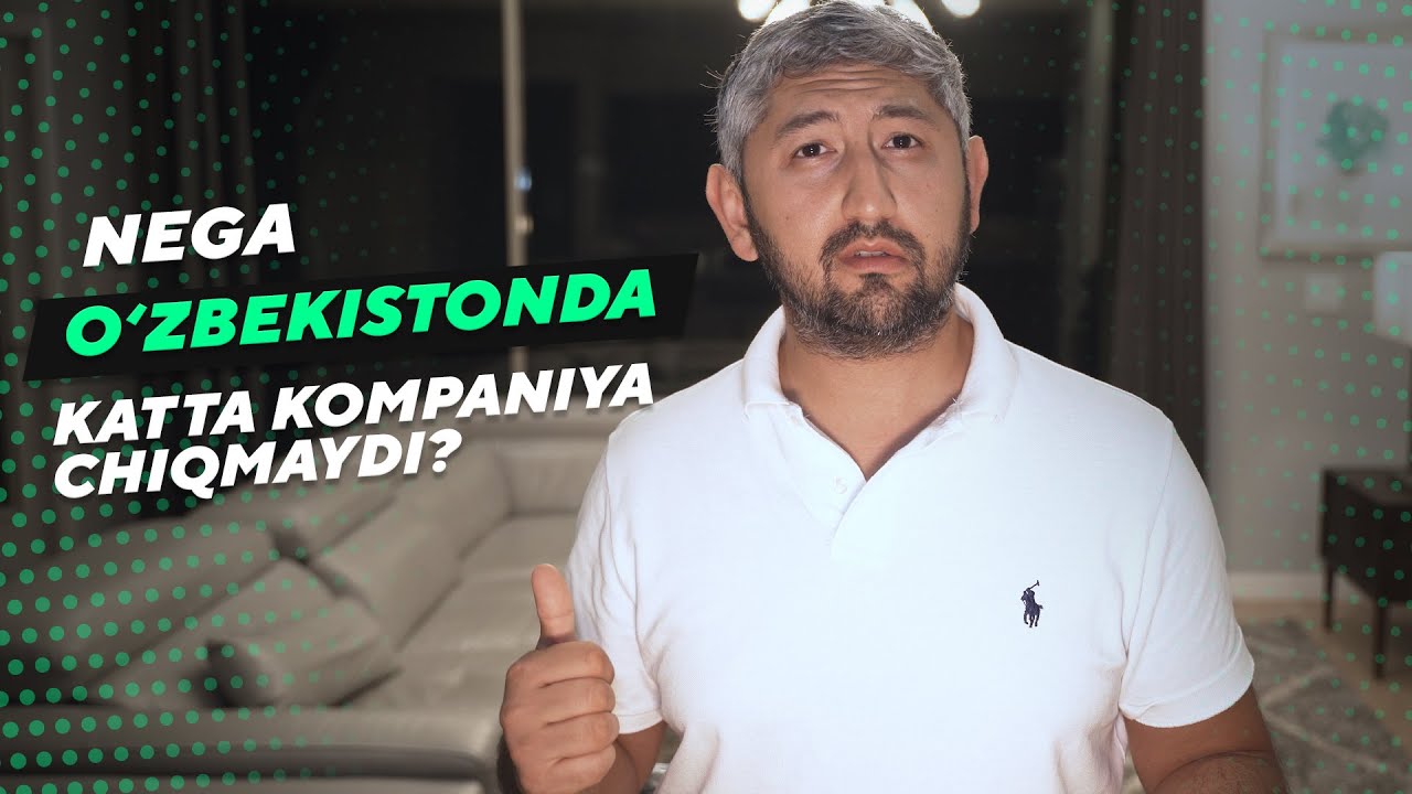 O'ZBEKISTONDAN KATTA KOMPANIYALAR CHIQMASLIGINING ASOSIY SABABI | Bobir Akilkhanov
