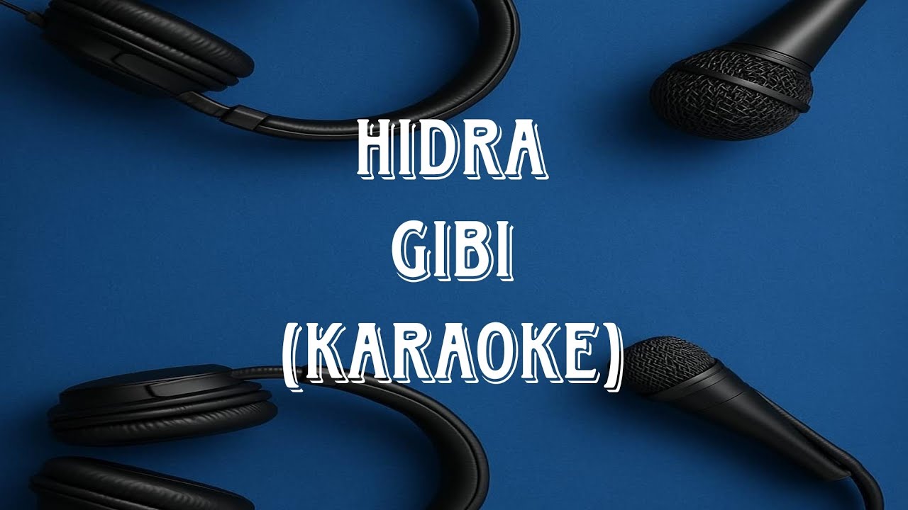 Hidra - Gibi (KARAOKE)