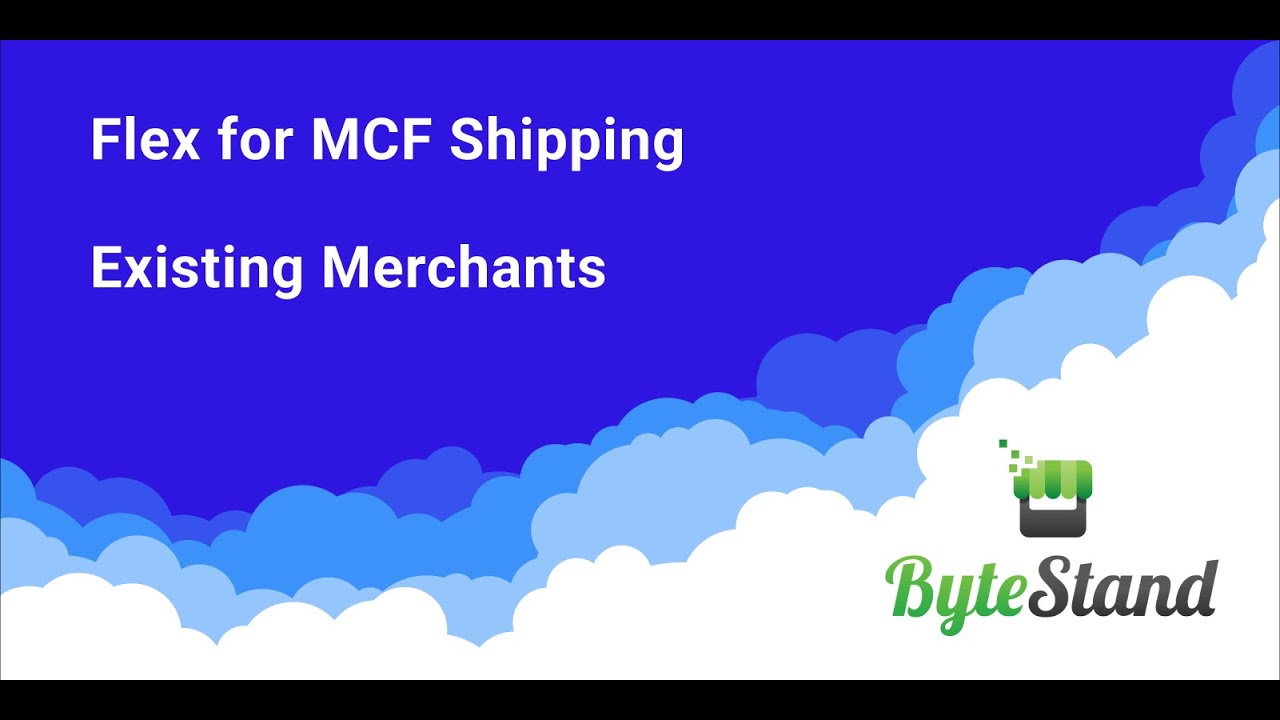 Flex Setup for Current MCF Shipping Merchants - The Basics