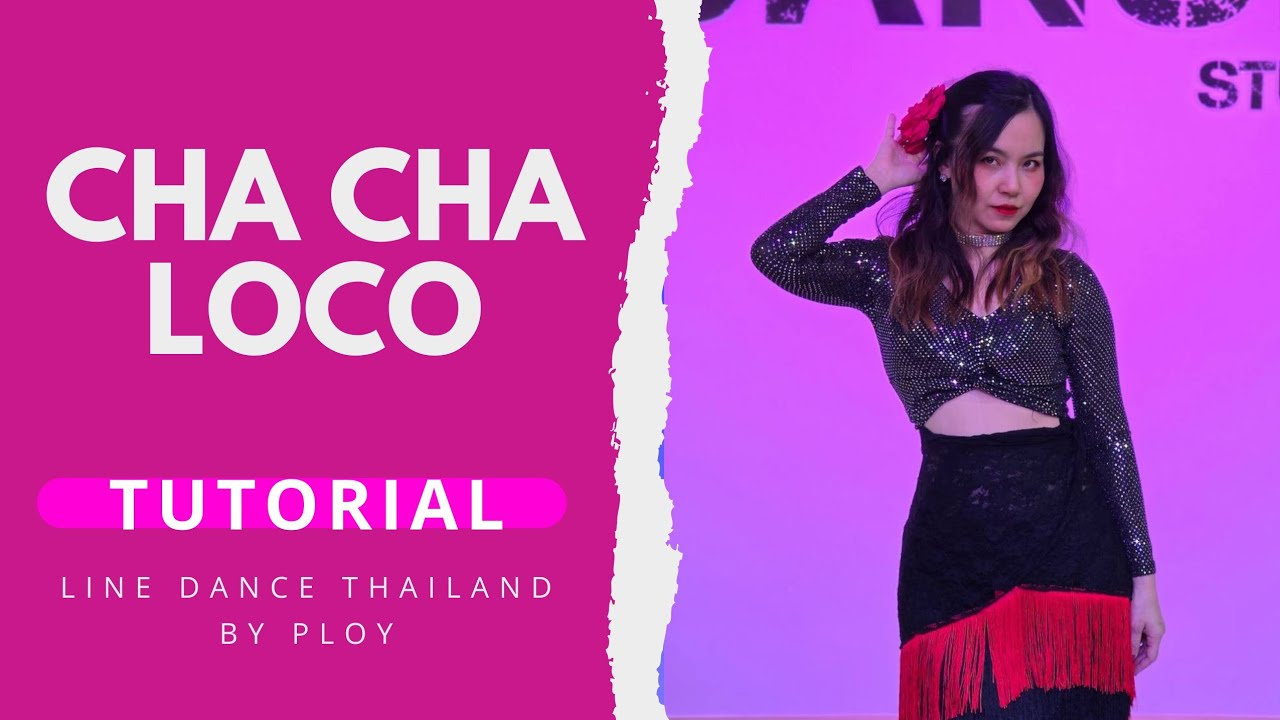 Cha Cha Loco (Demo) - Line dance by PLOY Dansé Studio THA, ไลน์แดนซ์ครูพลอยดองเซ่สตูดิโอ