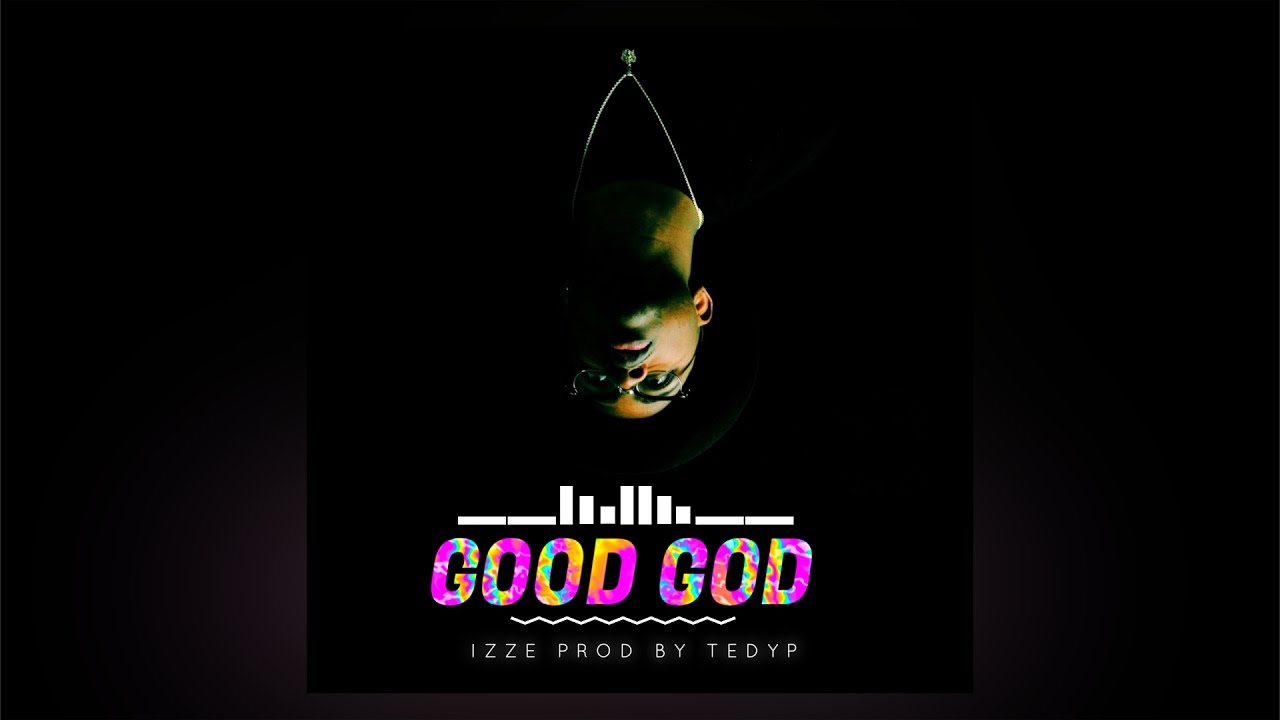 IZZE - Good God