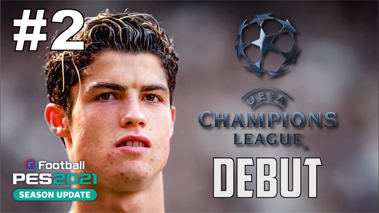 PES 2021 | Young CR7 REBORN | #2 UCL Debut | Become A Legend Series