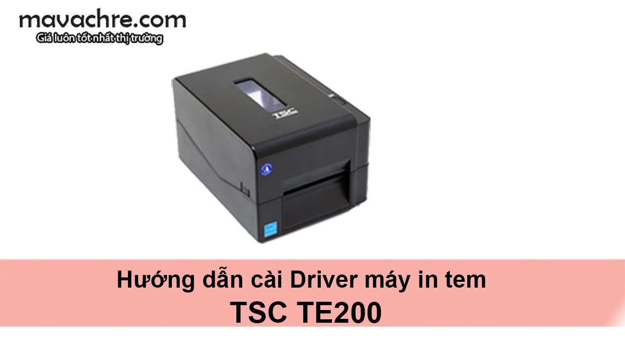 Hướng dẫn cài Driver cho máy in tem nhãn TSC TE200