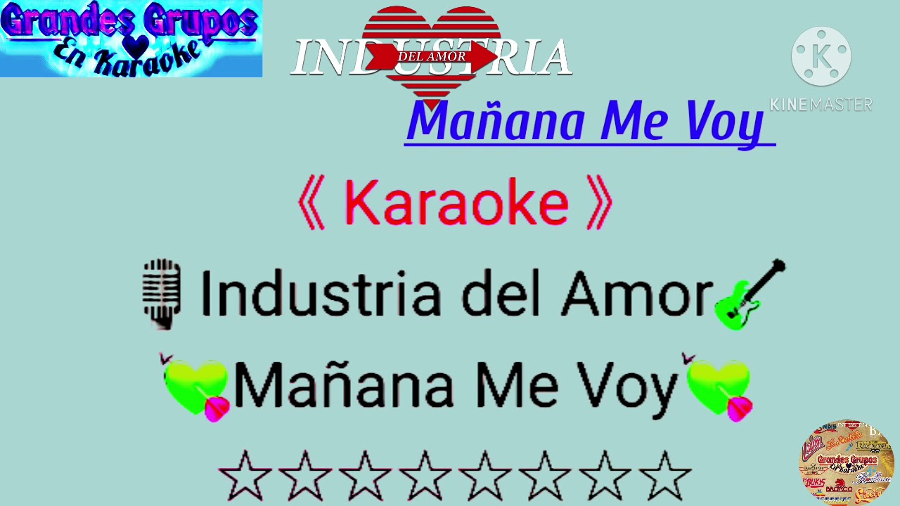 Mañana Me Voy!! {Karaoke} Industria del Amor