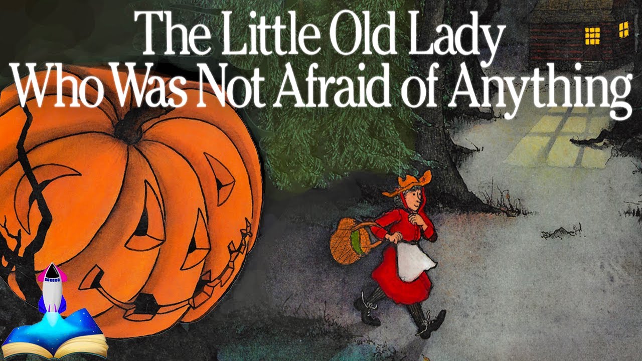 🎃 THE LITTLE OLD LADY WHO WAS NOT AFRAID OF ANYTHING : Kids Books Read Aloud