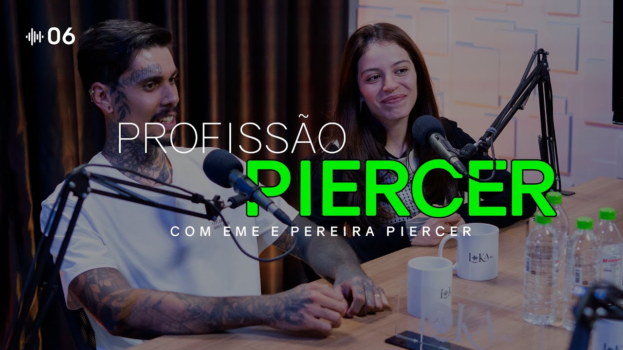 Profissão Piercer | Loka.Talk com Eme Oliveira & Gabriel Pereira