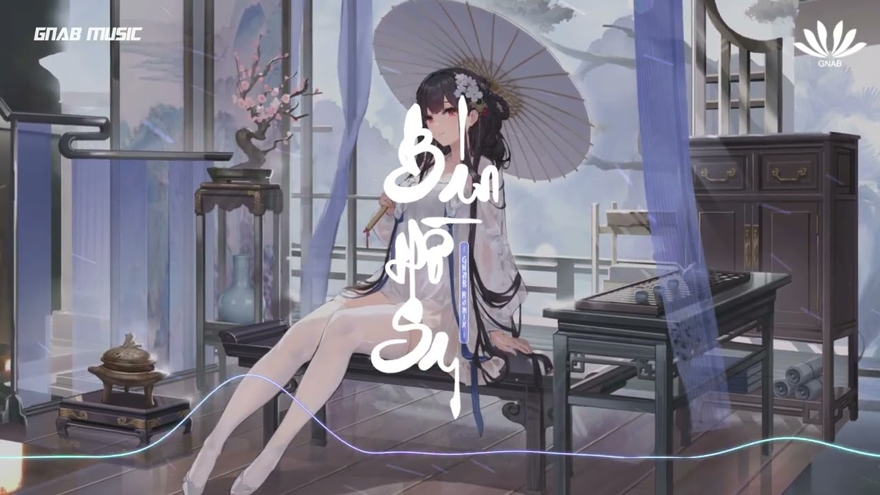 BÁN HỒ SA 半壶纱 - GNAB REMIX