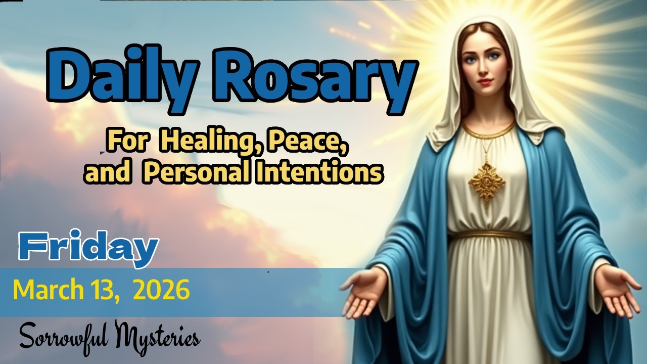 Daily Rosary Friday  March 13, 2026 Sorrowful Mysteries- Pray with us. We will pray for you