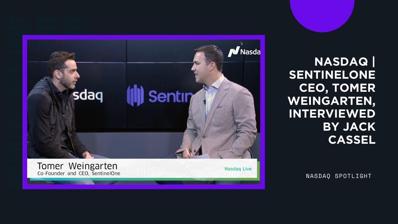 NASDAQ | SentinelOne CEO, Tomer Weingarten, interviewed by Jack Cassel