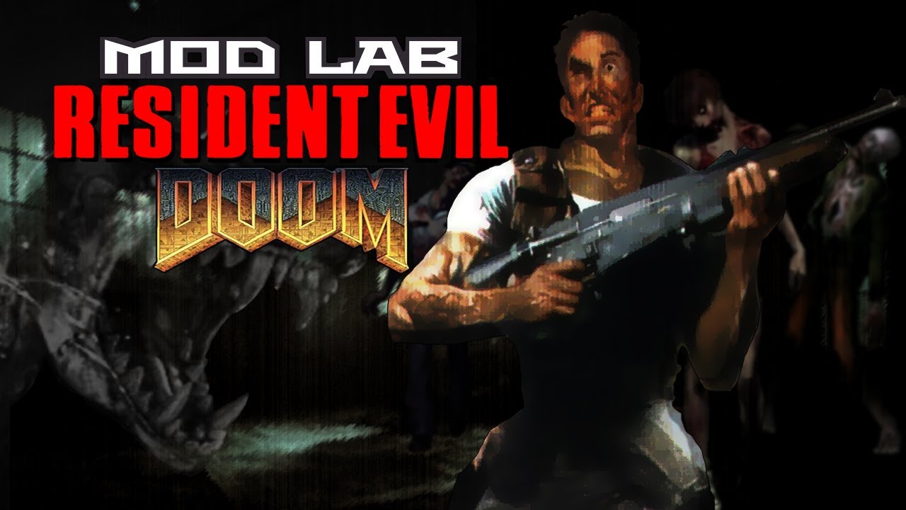 Mod Lab: Resident Evil [Doom]