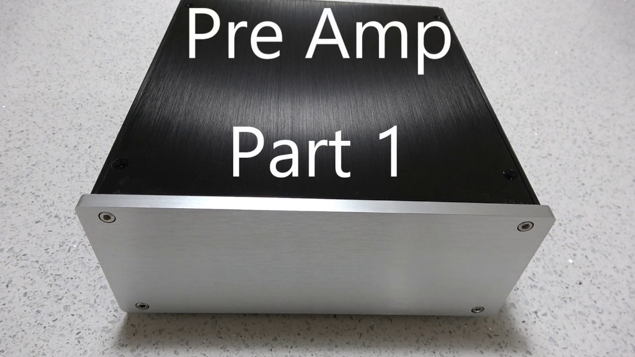 Pre Amp. Pt 1