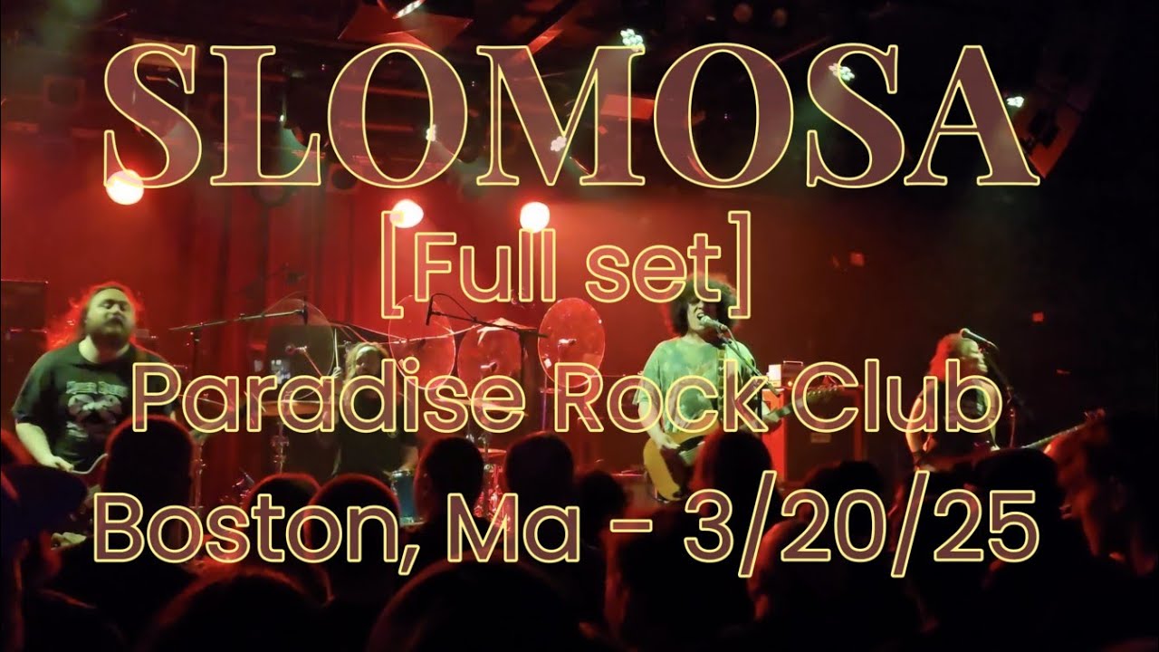 Slomosa live - [Full set] - Paradise Rock Club - Boston, Ma - 3/20/25