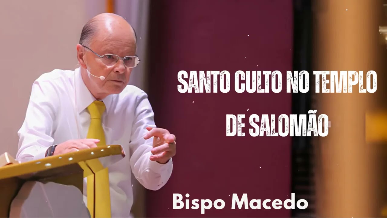 Santo Culto no Templo de Salom&atilde;o | Bispo Macedo 2025