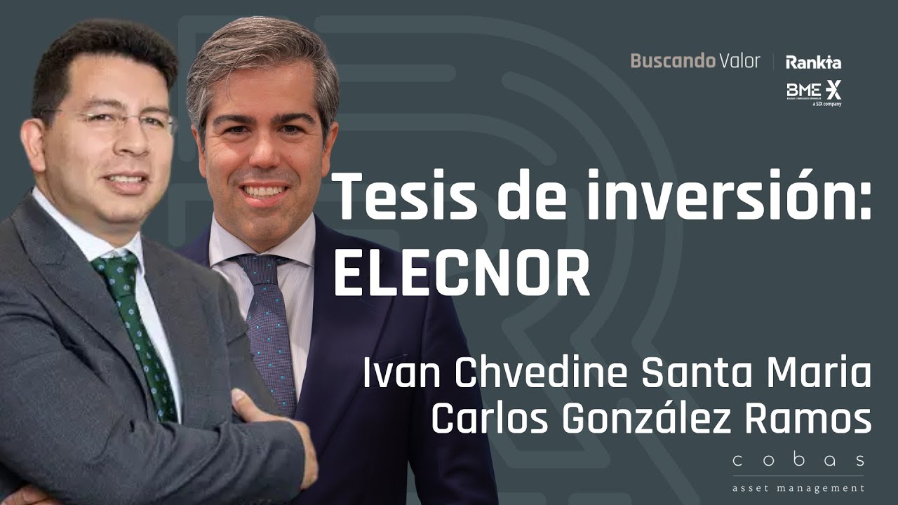 ¿Invertir en Elecnor? | Tesis de inversión de Cobas AM