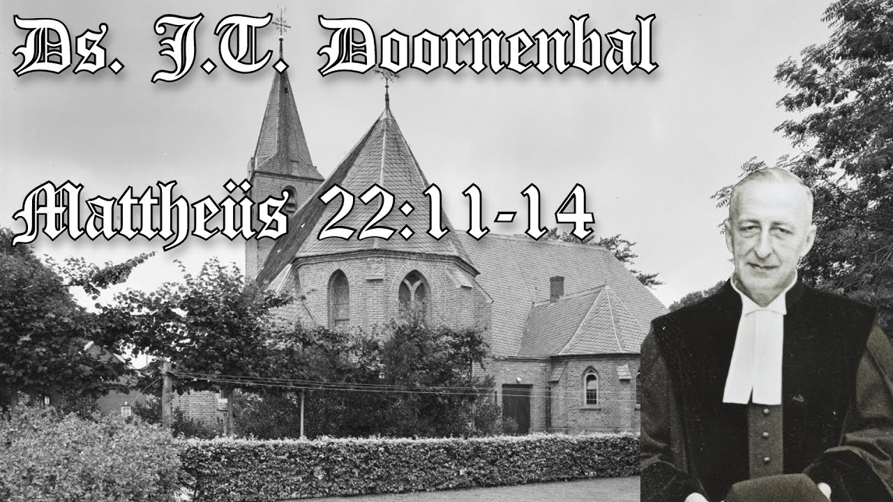 Ds. J.T. Doornenbal | De man zonder bruiloftskleed | Mattheüs 22:11-14