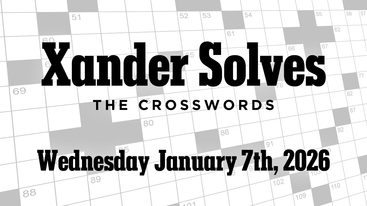 Wednesday January 7th, 2026 | NYT Crossword | Xander Solves