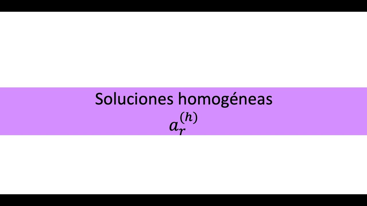 Matemáticas Discretas| Soluciones Homogéneas (Relación de Recurrencia)