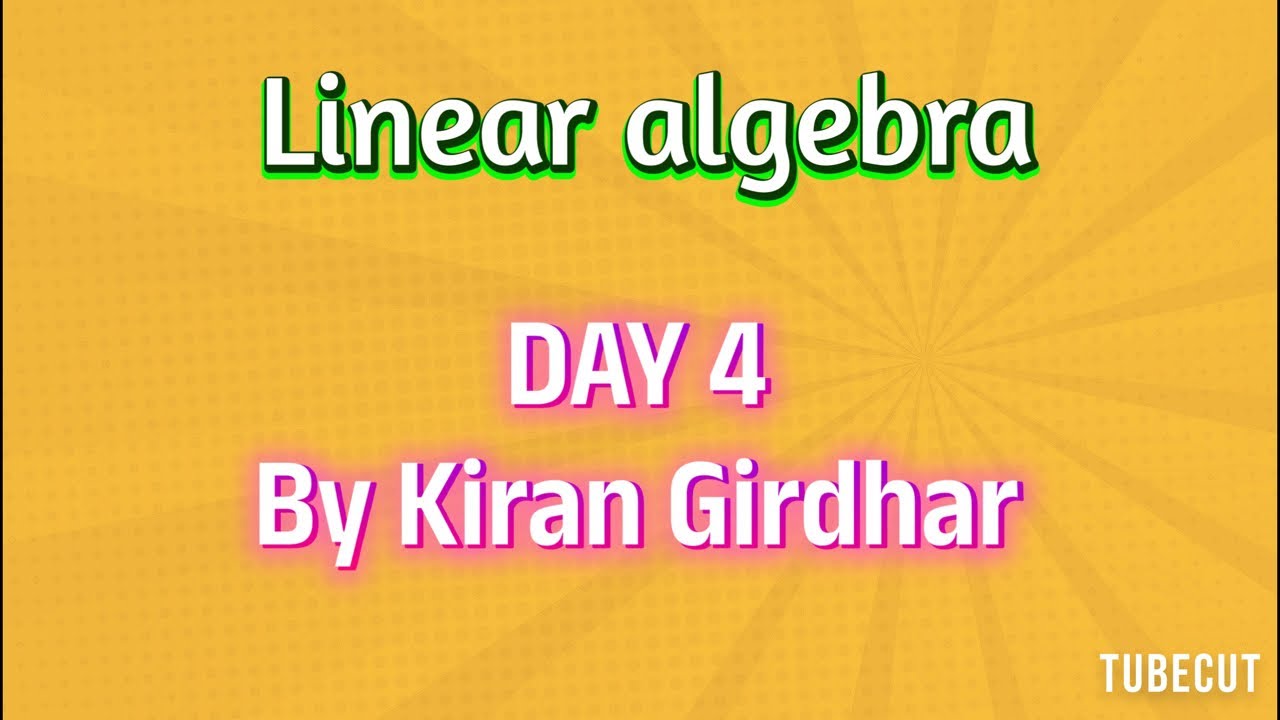 LINEAR ALGEBRA DAY 4 #kiran #youtube#dsssbexam