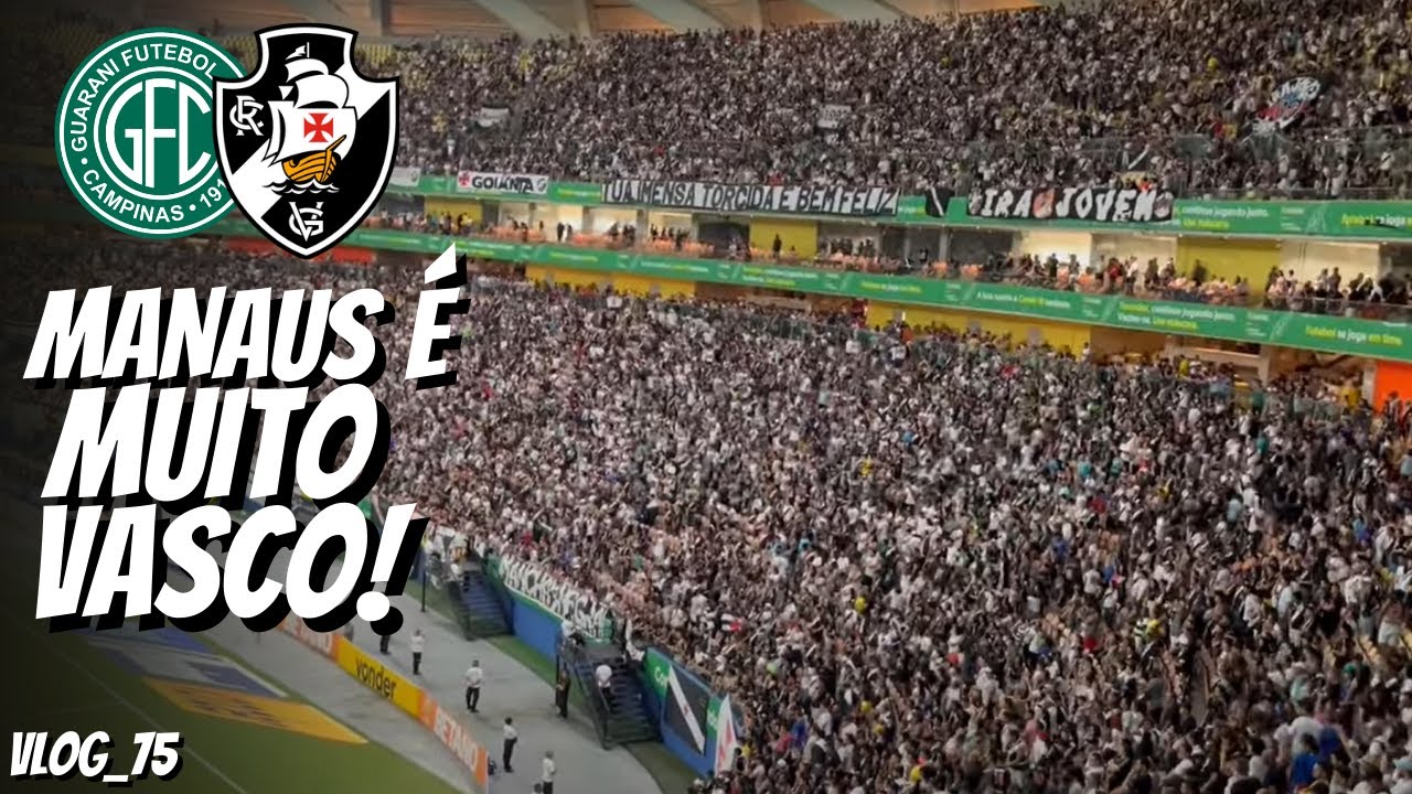 VLOG_75 | A TORCIDA DO VASCO EM MANAUS É INCRÍVEL | ATMOSFERA SENSACIONAL NA ARENA DA AMAZÔNIA!