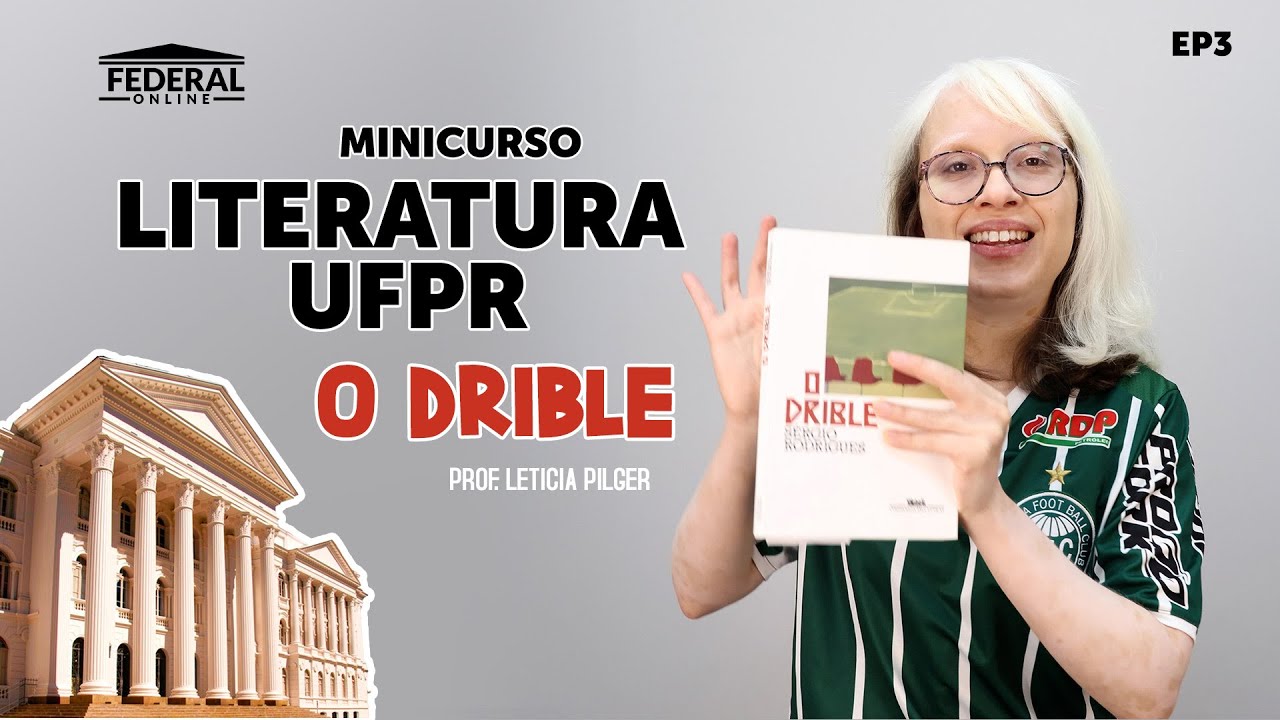 LITERATURA PARA UFPR - O DRIBLE - EP3