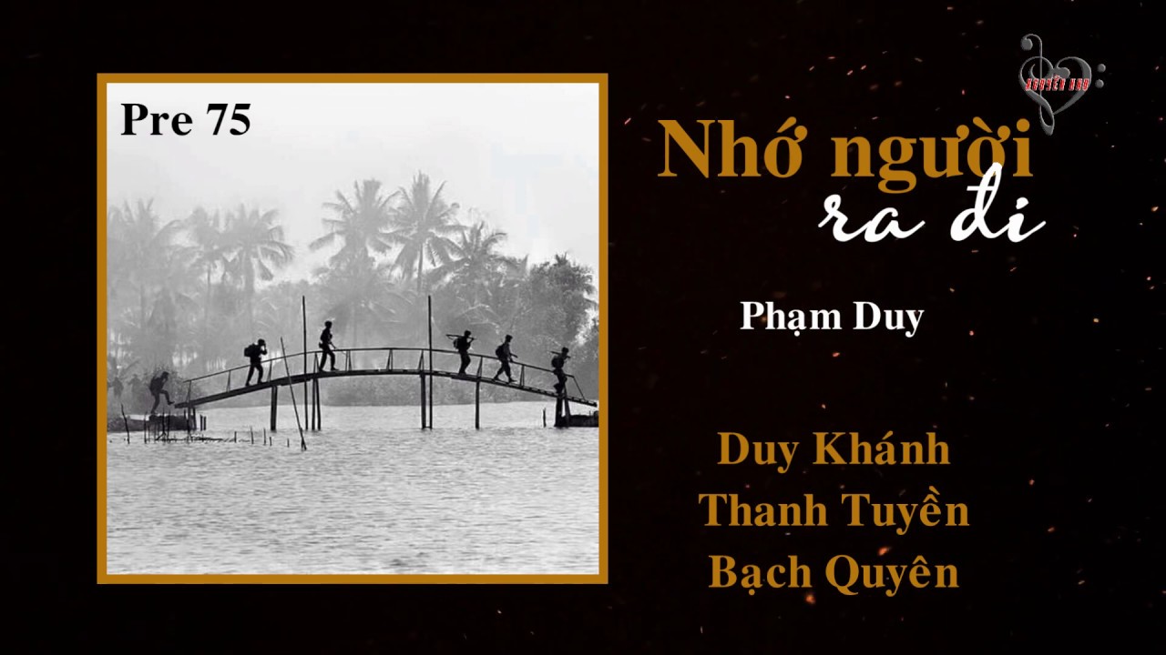 NHỚ NGƯỜI RA ĐI - Phạm Duy - Duy Khánh, Thanh Tuyền & Bạch Quyên (Pre 75)