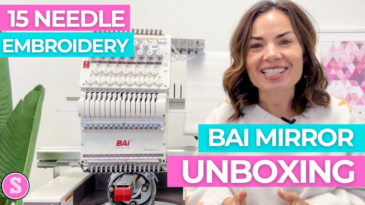 Bai 15 Needle Embroidery Machine: Unboxing the Entry Level Bai Mirror