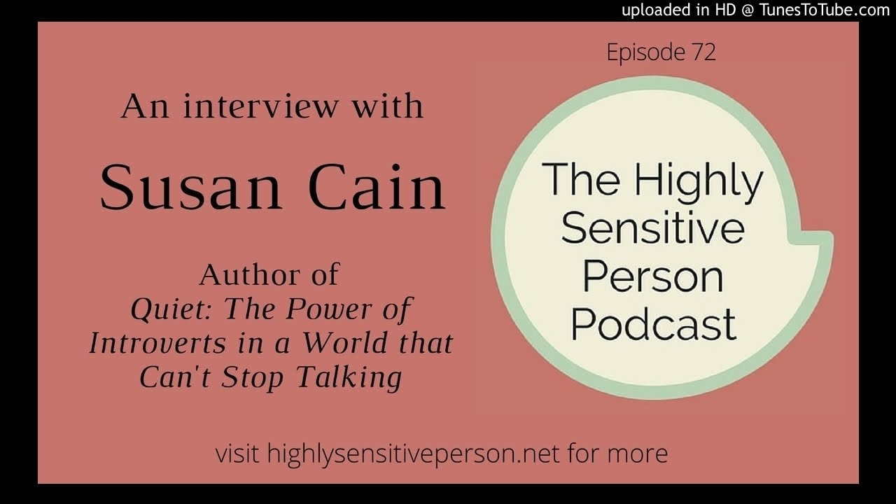 Susan Cain interview on Highly Sensitive Person podcast