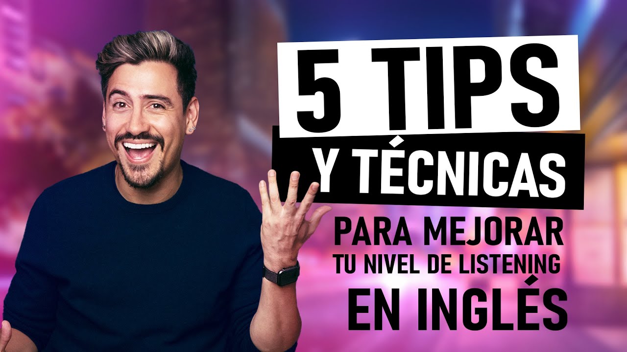 5 TIPS Y T&Eacute;CNICAS PARA MEJORAR TU NIVEL DE LISTENING EN INGLES