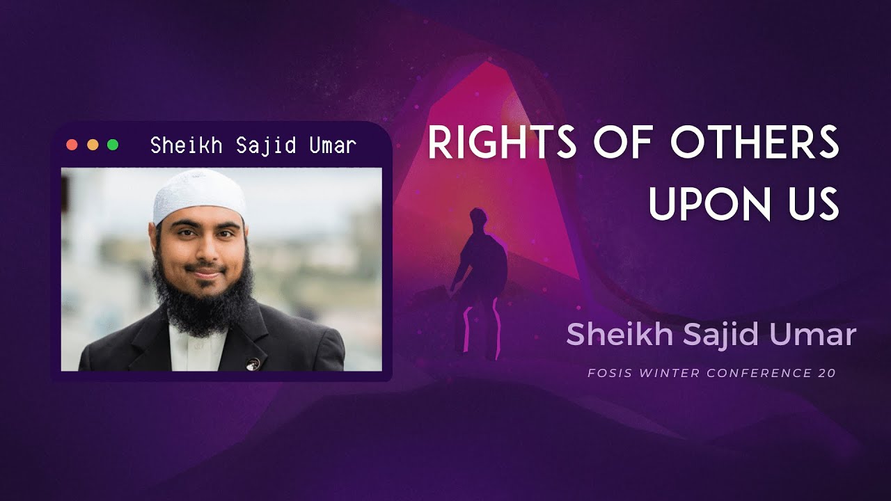 FWC 20: Rights of Others Upon Us: Sh Sajid Umar