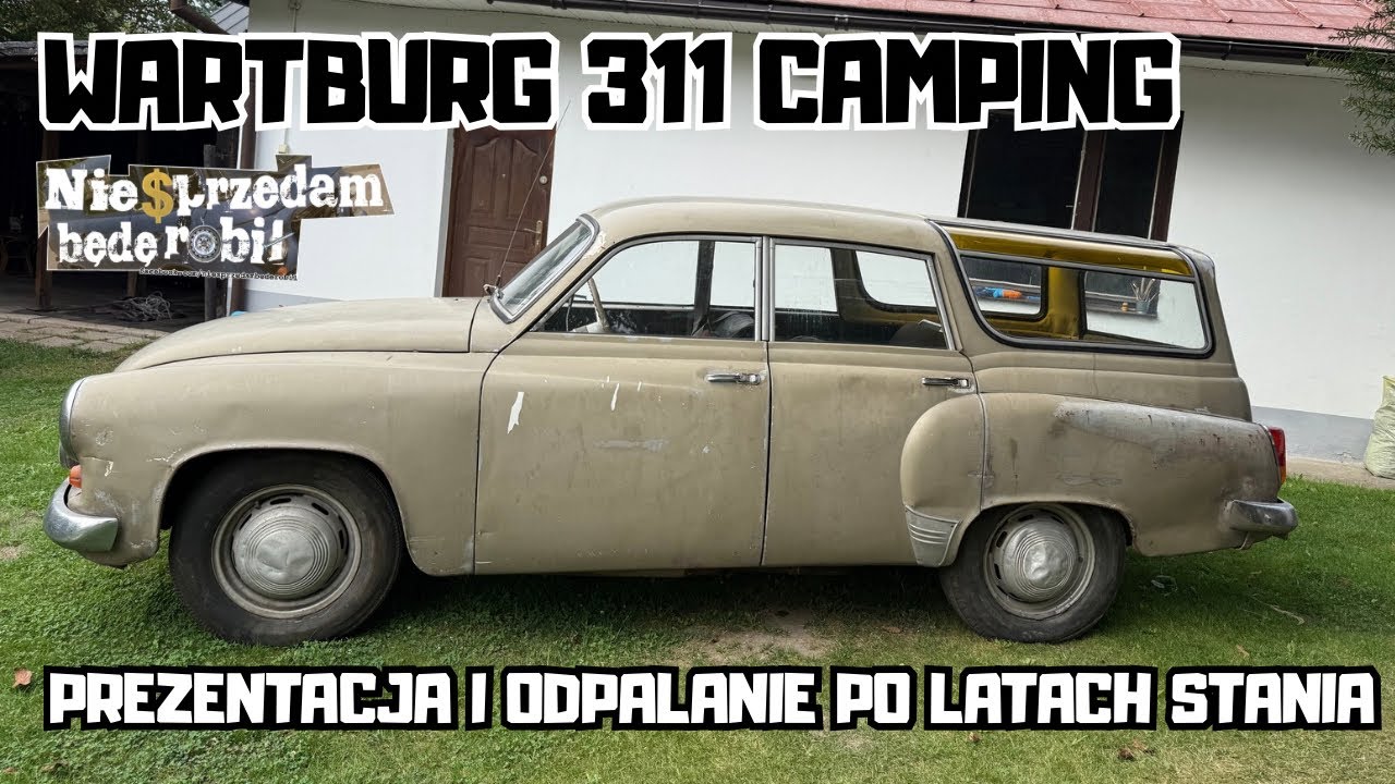 Wartburg 311 Camping. Oględziny wozu, pr&oacute;ba uruchomienia po latach stania  #NSBR