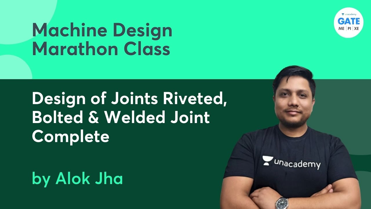 Machine Design Marathon Class | Design of Joints Riveted, Bolted & Welded Joint Complete | GATE 2022