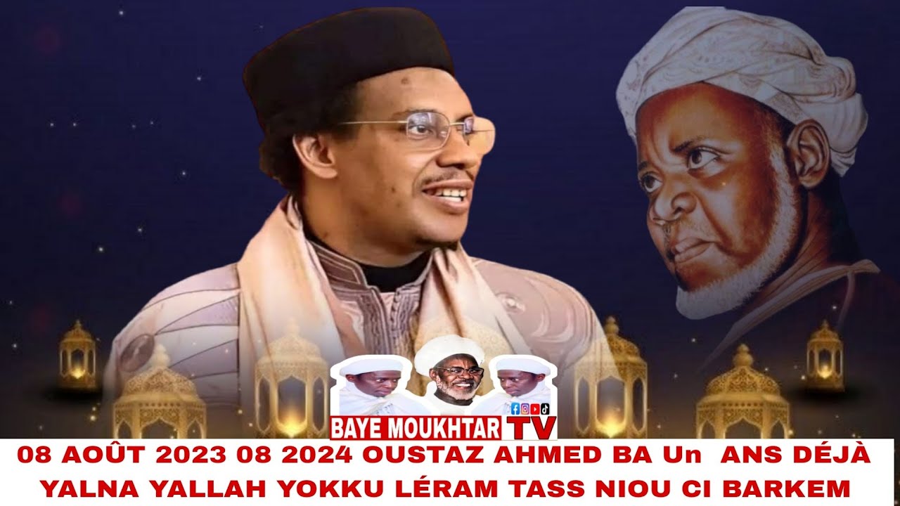 HOMMAGE À OUSTAZ AHMED BA 08 AOÛT 2023 08 AOÛT 2024 YALNA YALLAH YOKKU LÉRAM TASS NIOU CI BARKEM