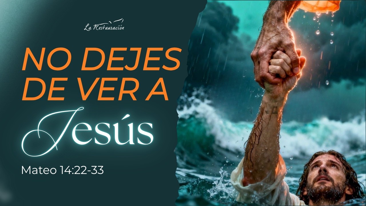 NO DEJES DE VER A JESÚS I Mateo 14:22-33 I Lunes 2/03/2026 I La Restauración TV