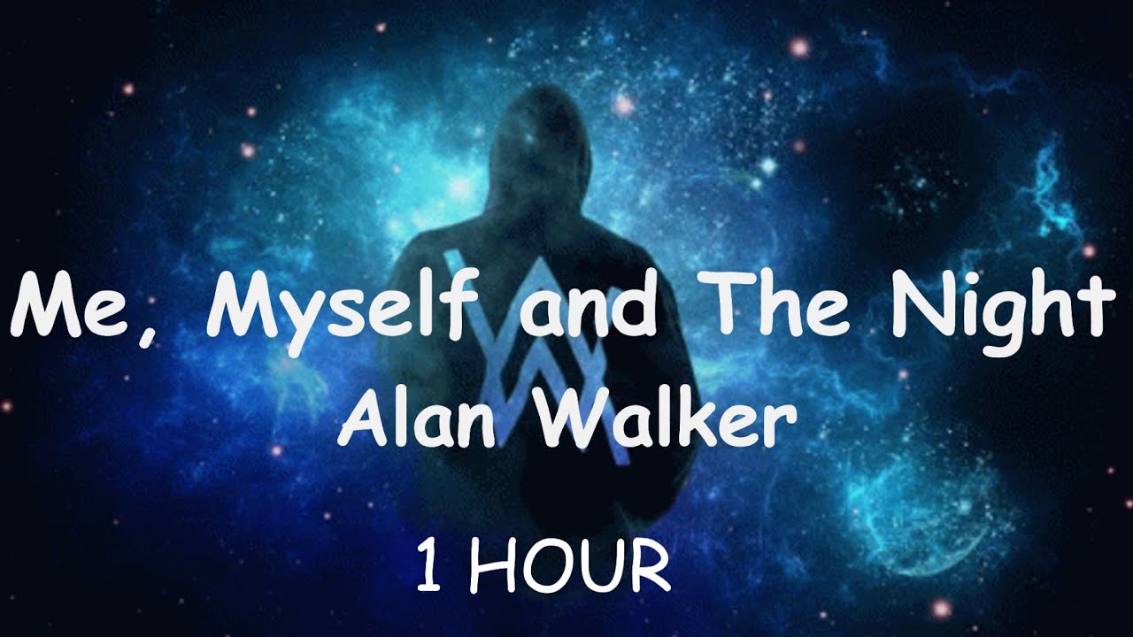 Alan Walker - Me, Myself and The Night | 1 HOUR