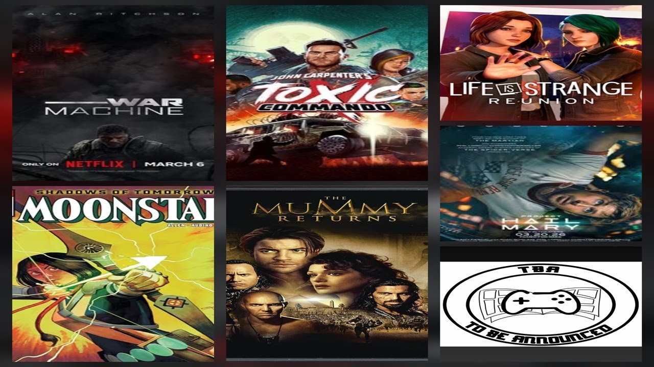 Geek Culture Upronts-Life is Strange Reunion, Moonstar, The Mummy Returns,..