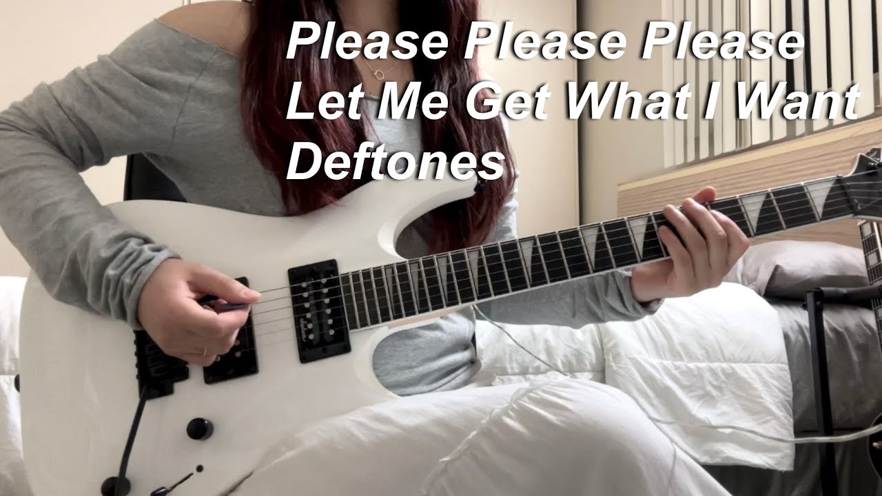 Please Please Please Let Me Get What I Want - Deftones | Guitar Cover