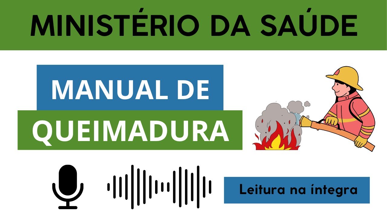 Tratamento de Queimaduras: Leitura na Íntegra da Cartilha Oficial