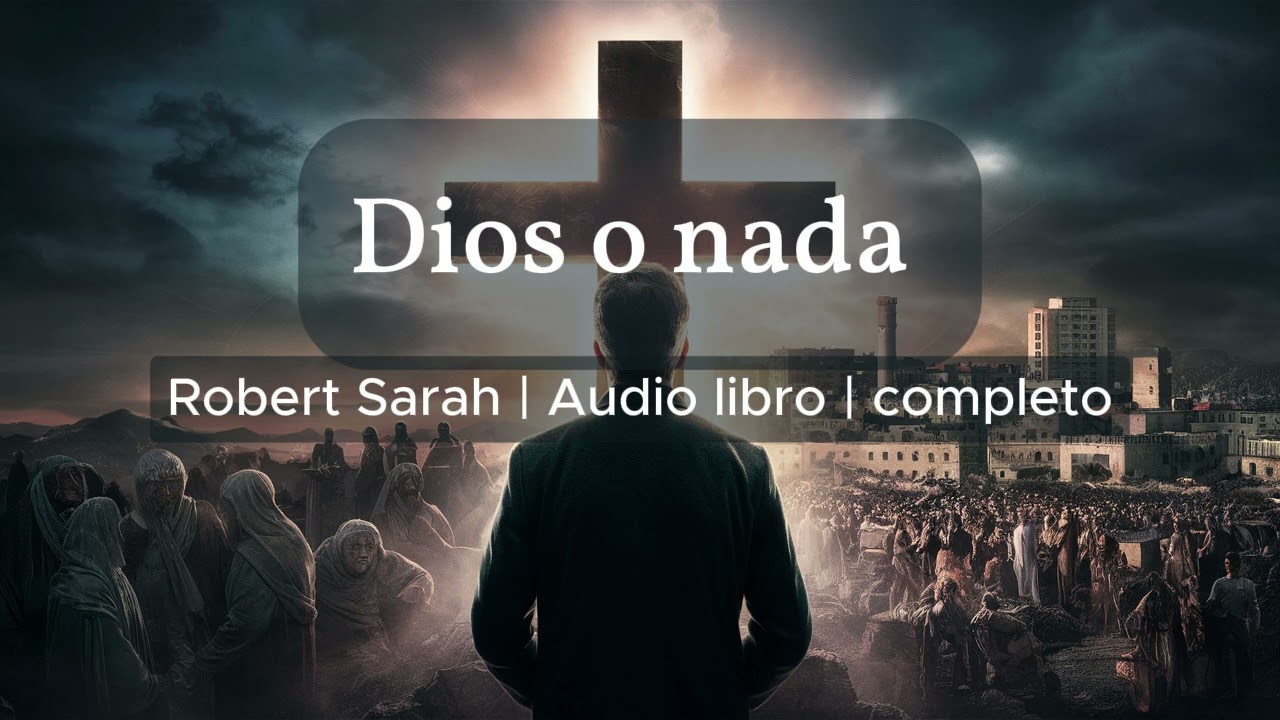 Dios o Nada | Cardenal Robert Sarah | Audio libro completo