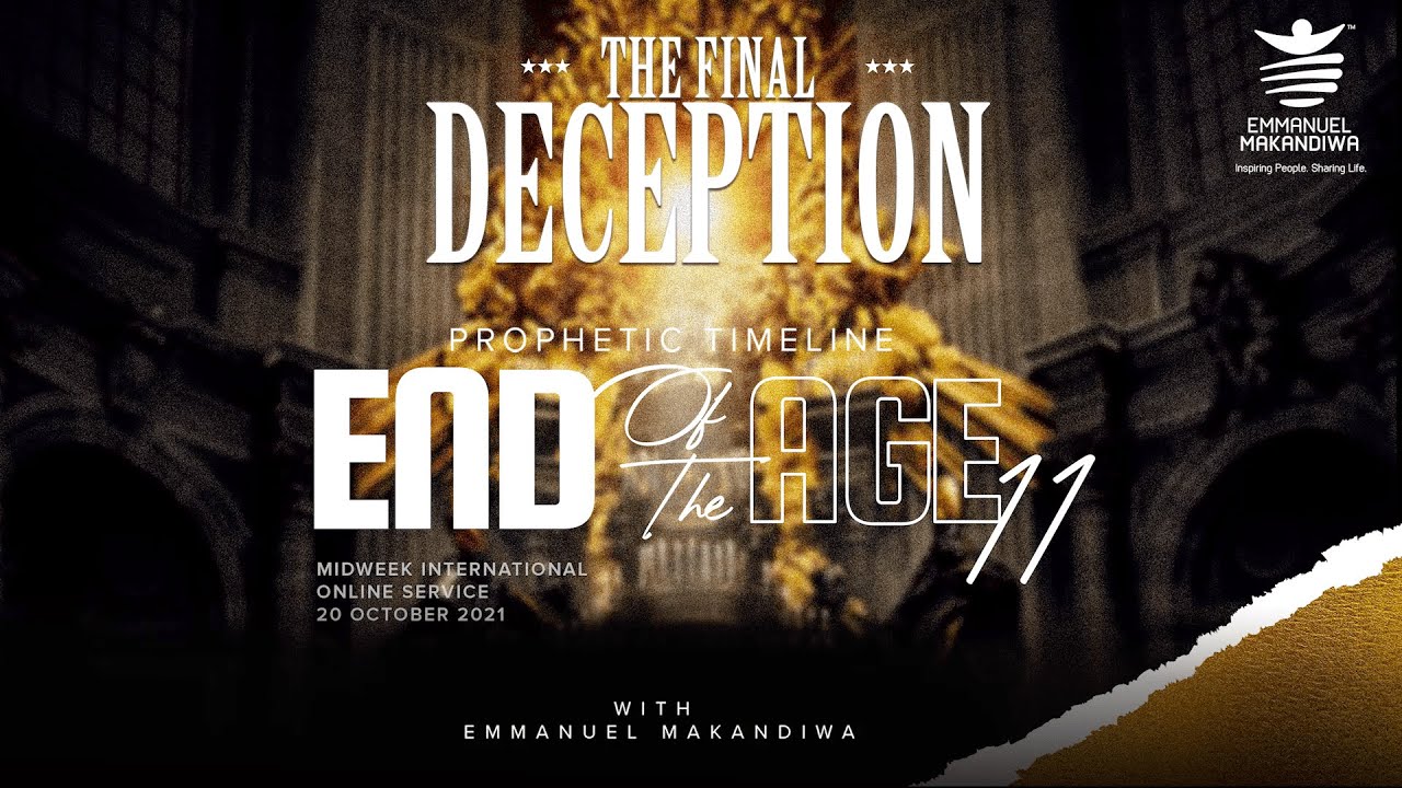 Prophetic Timeline - End of the Age 11 (The Final Deception)