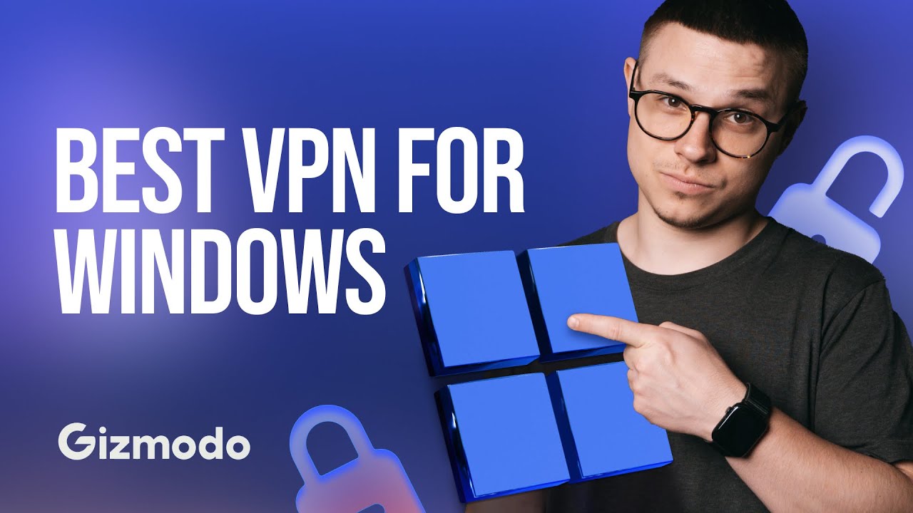 Best VPN for Windows That Actually Works || Gizmodo