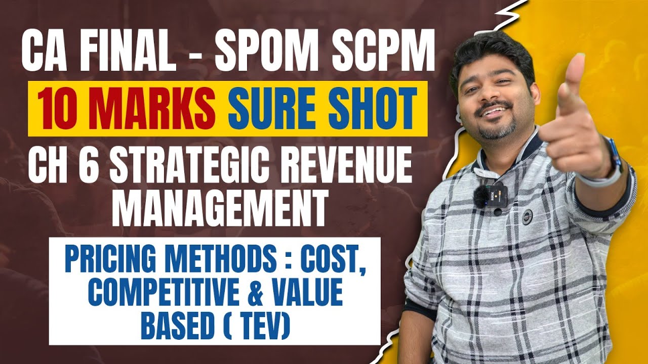 SPOM SCPM CA FINAL 6 - Pricing Methods: Cost, Competitive & Value Based (TEV) by CA SANKALP KANSTIYA