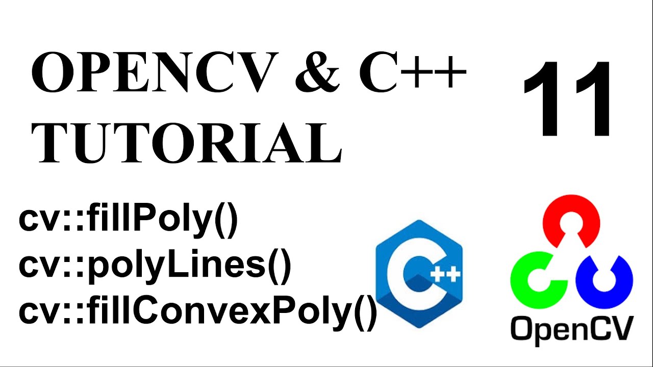 OPENCV & C++ TUTORIAL - 11 | cv::fillPoly() - cv::polyLines() - cv::fillConvexPoly()