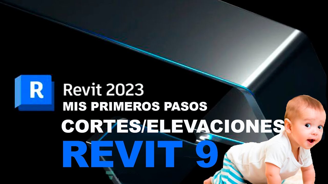 CURSO BÁSICO REVIT 2023 PARTE 9 - CORTES Y ELEVACIONES  👶🏻🤓