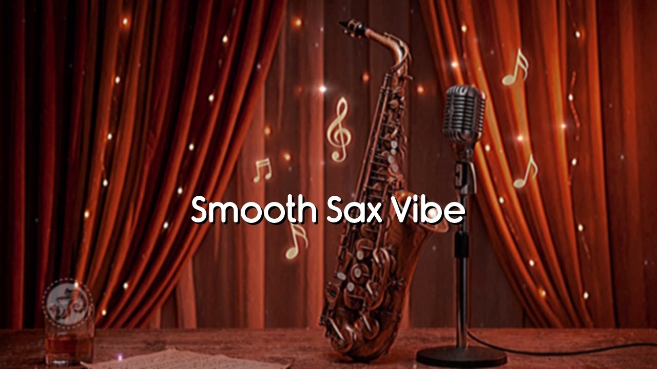 Smooth Jazz Saxophone: Chill Instrumentals for Your Vibe