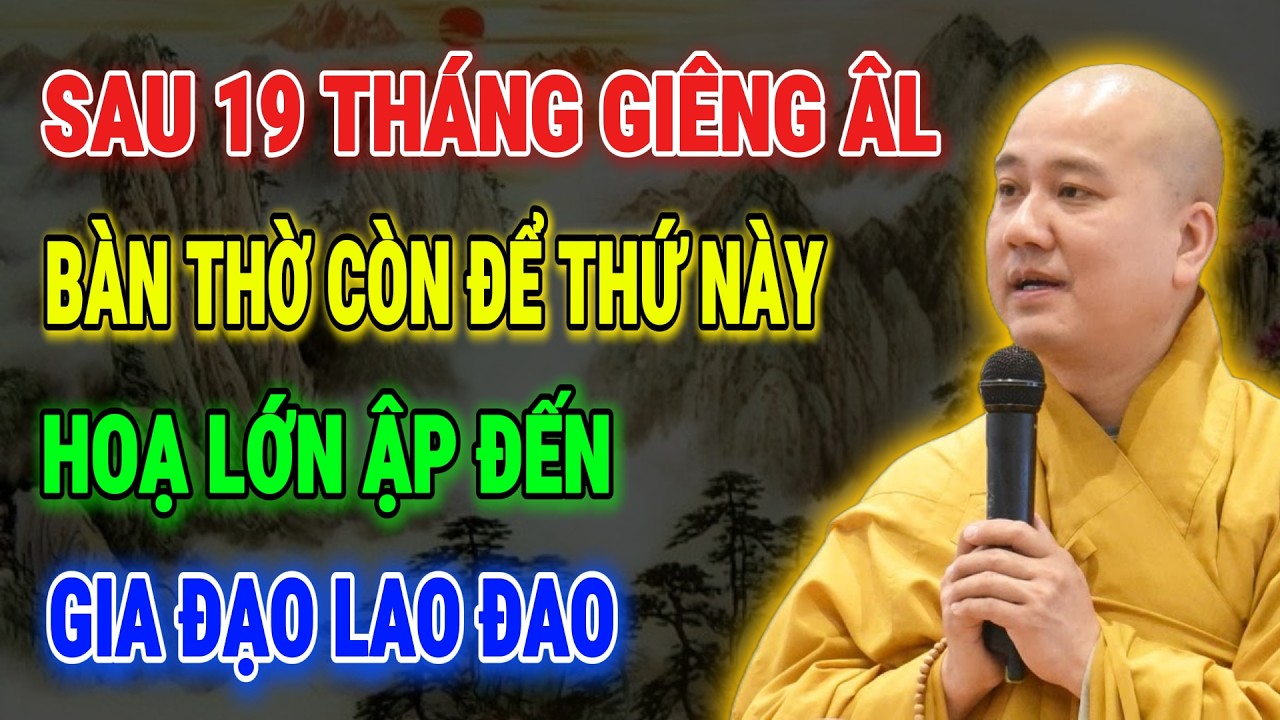 THẦY PHÁP HOÀ CHỈ BẢO: Sau 19 Tháng Giêng Bàn Thờ Còn Thứ Này – Hoạ Lớn Ập Đến, Gia Đạo Lao Đao
