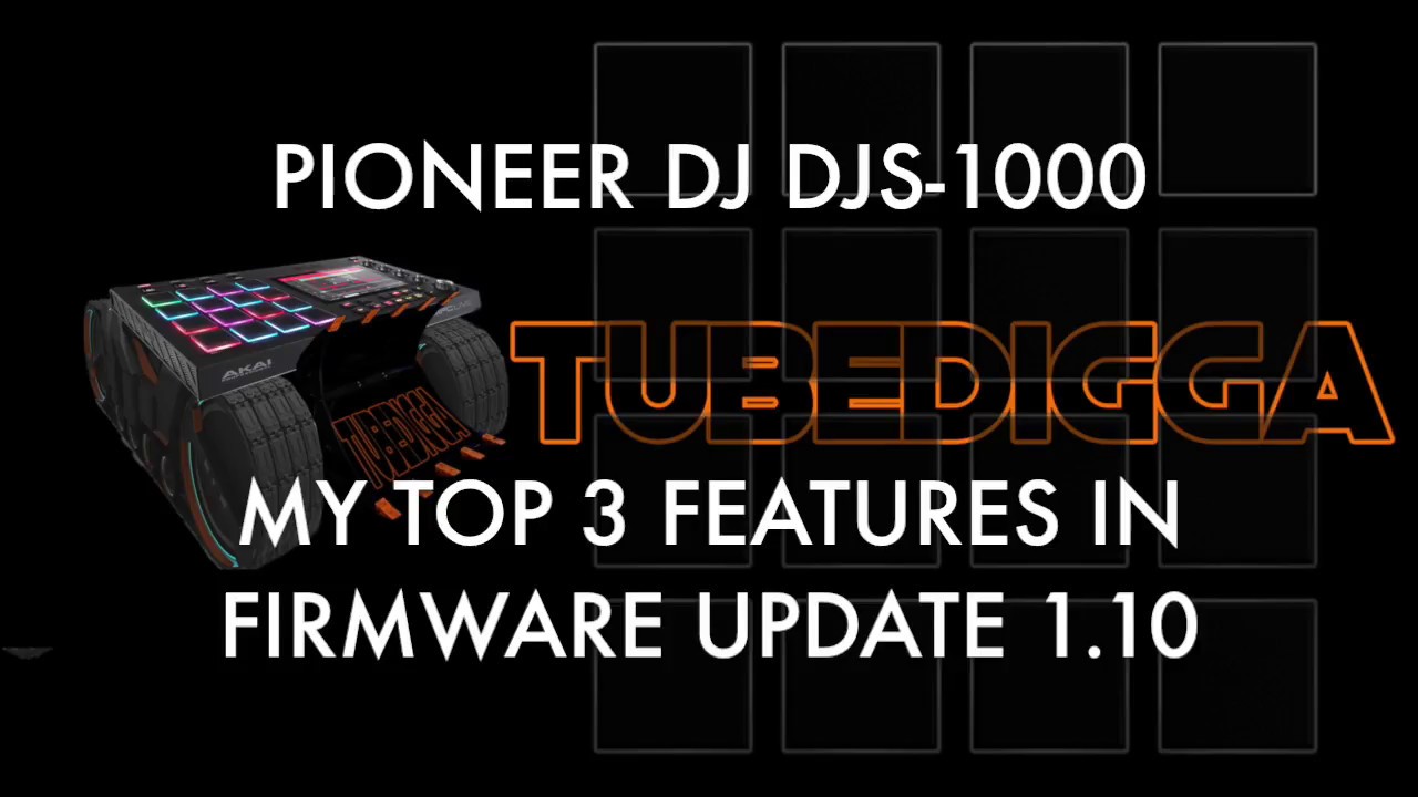 PIONEER DJ DJS 1000 MY TOP 3 FEATURES IN FIRMWARE UPDATE 1.10