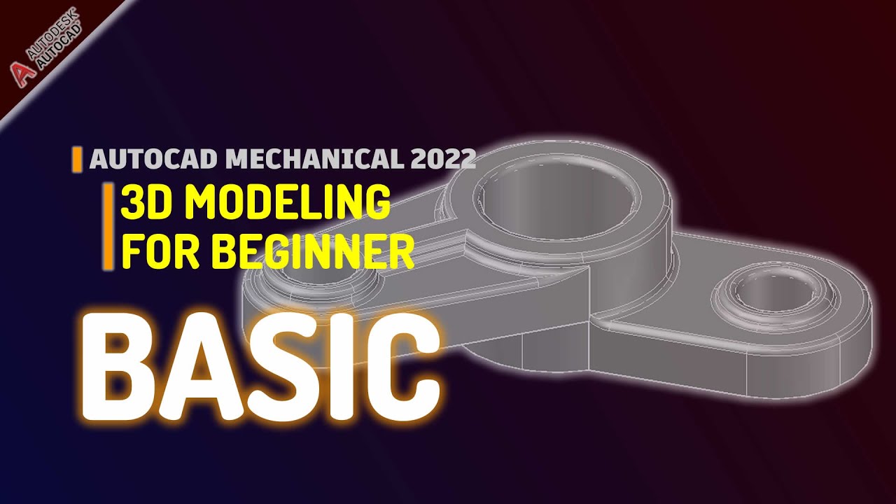 AutoCAD Mechanical 2022 Basic 3D Modeling Tutorial For Beginner