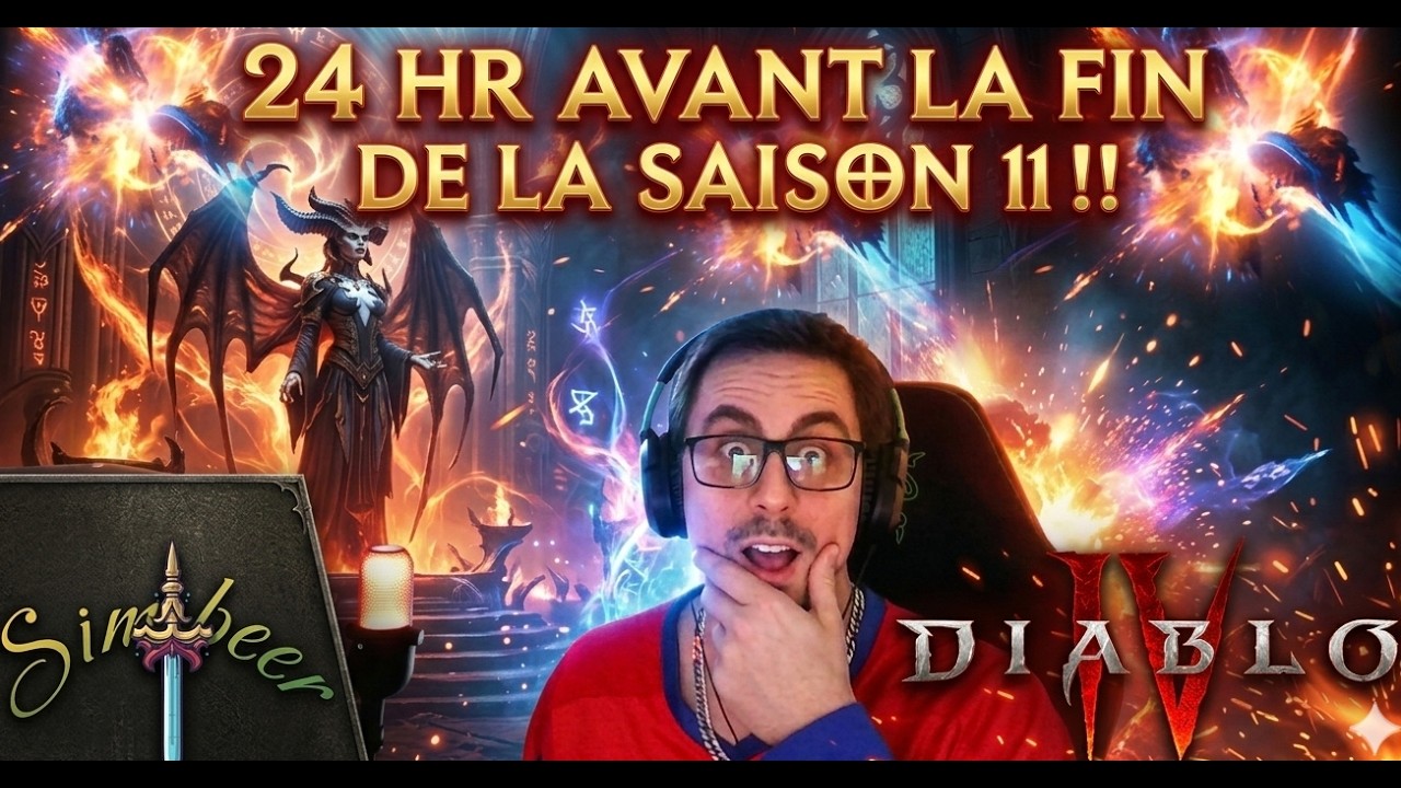 24H AVANT LA FIN ! 😱 Saison 11 Diablo 4 : Ce qu'il ne faut PAS rater !