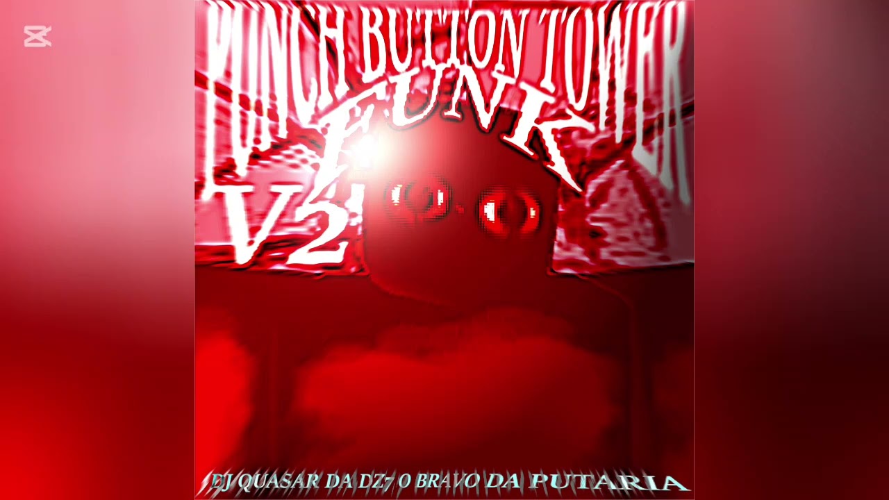 PUNCH BUTTON TOWER FUNK V2 • DJ QUASAR DA DZ7 • AUDIO ORIGINAL • VIDEO OFICIAL •